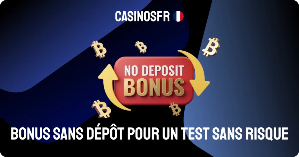Bonus sans dépôt pour un test sans risque