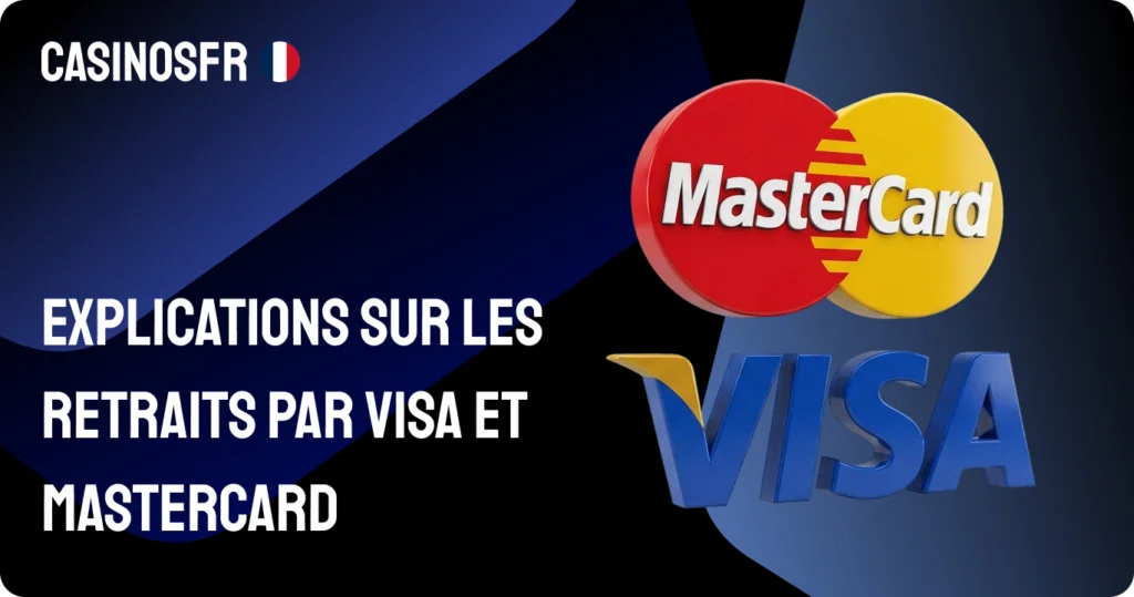 Explications sur les retraits par Visa et Mastercard