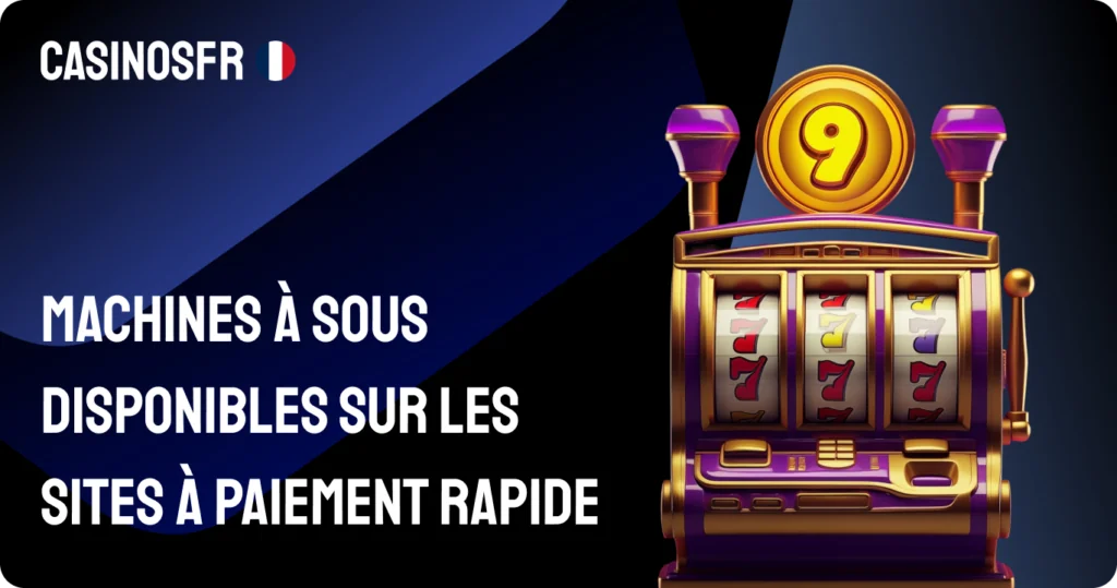 Machines à sous disponibles sur les sites à paiement rapide